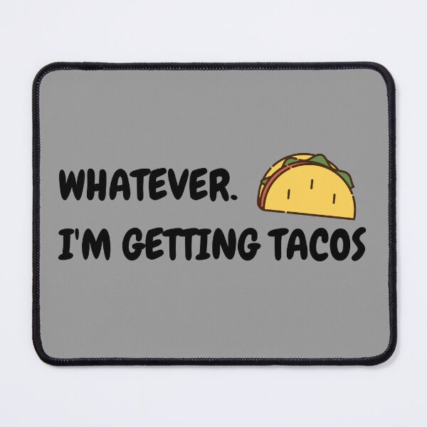 Item preview, Whatever I’m Getting Tacos designed and sold by KGoPrintables.