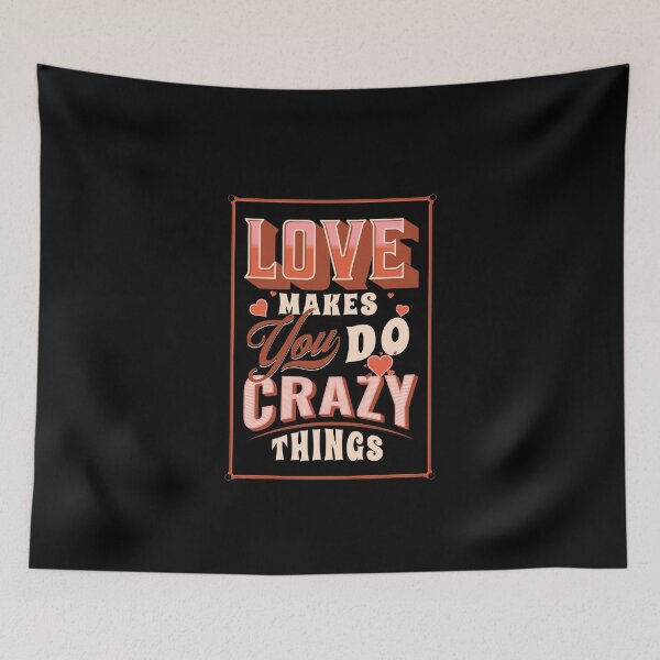 Item preview, Love Makes You Do Crazy Things Valentines Day designed and sold by JooArtPrints  ★★★★★.
