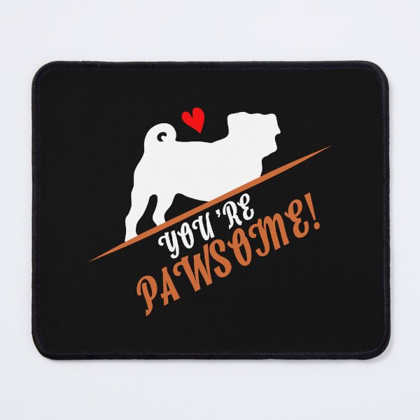 Item preview, You Are Pawsome Pug Lover designed and sold by Pugstuff.