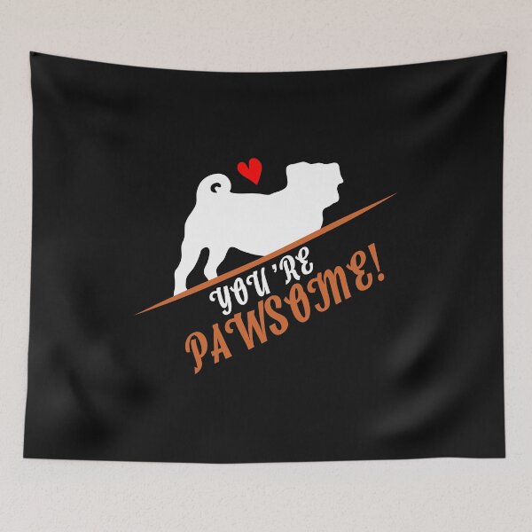 Item preview, You Are Pawsome Pug Lover designed and sold by Pugstuff.