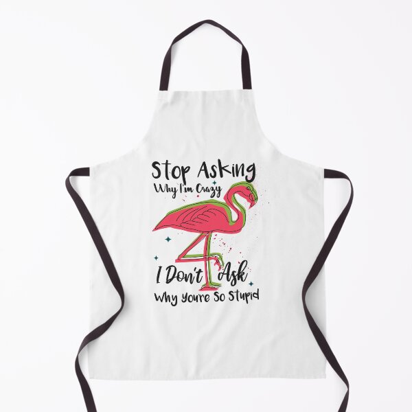 Item preview, Stop Asking Why I'm Crazy I Don't Ask Why You're So Stupid designed and sold by Thevulcano.