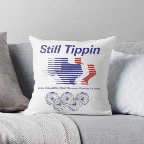 Still Tippin Pillows & Cushions for Sale