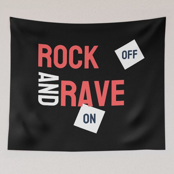 Item preview, Rock Off and Rave On,music,i love music,musician,party,sound,band,music lover,music enthusiast,let the music speak,music fan designed and sold by NAZIMNADIR.