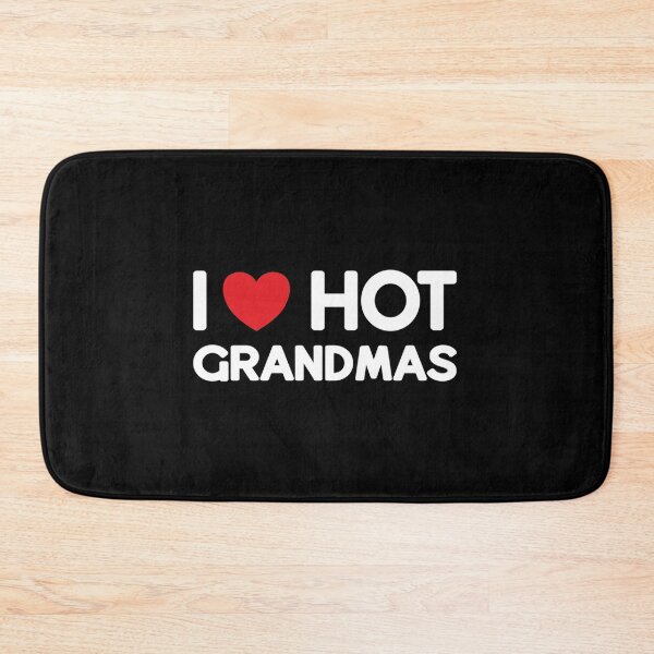 Item preview, I Love  Hot Grandmas Gilf Humor Man designed and sold by ChaimJohnson.