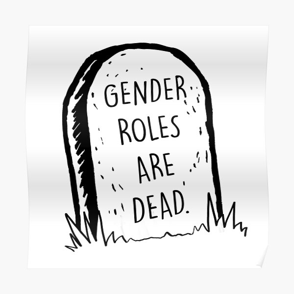 Gender roles are dead Poster