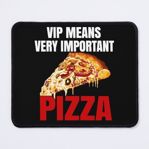 Item preview, Funny Pizza Lover VIP Means Very Important Pizza designed and sold by fantasticdesign.