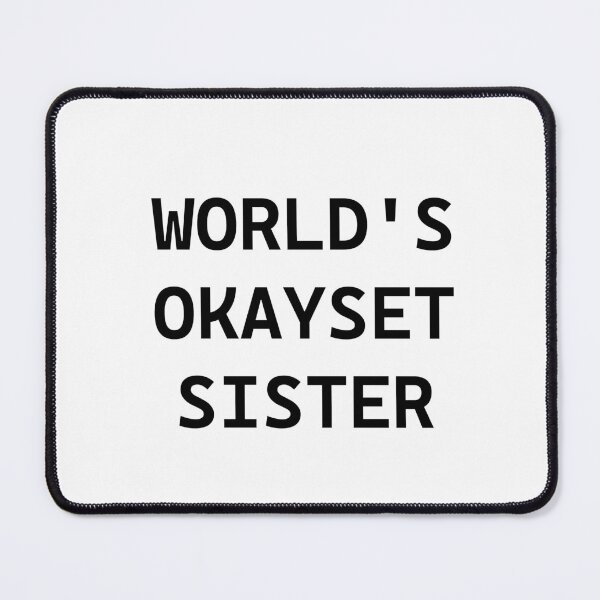 Item preview, World's Okayset Sister designed and sold by Nuqta.