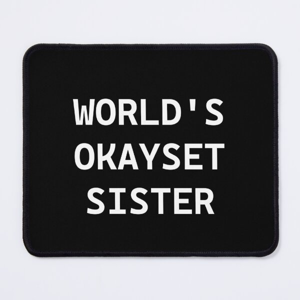Item preview, World's Okayset Sister designed and sold by Nuqta.