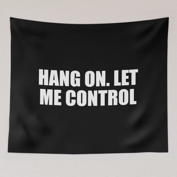 Item preview, Hang on. let me control designed and sold by Colorfulandfun.