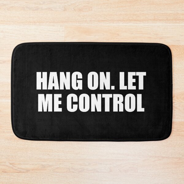 Item preview, Hang on. let me control designed and sold by Colorfulandfun.