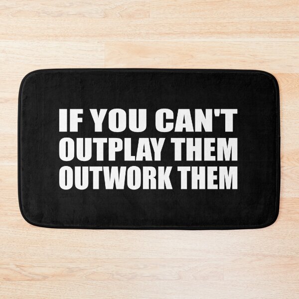 Item preview, If you can't outplay them outwork them designed and sold by Colorfulandfun.