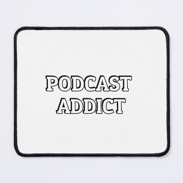 Item preview, Podcast Addict - Love podcasts, podcasting, podcaster designed and sold by Inspirationmotivation.