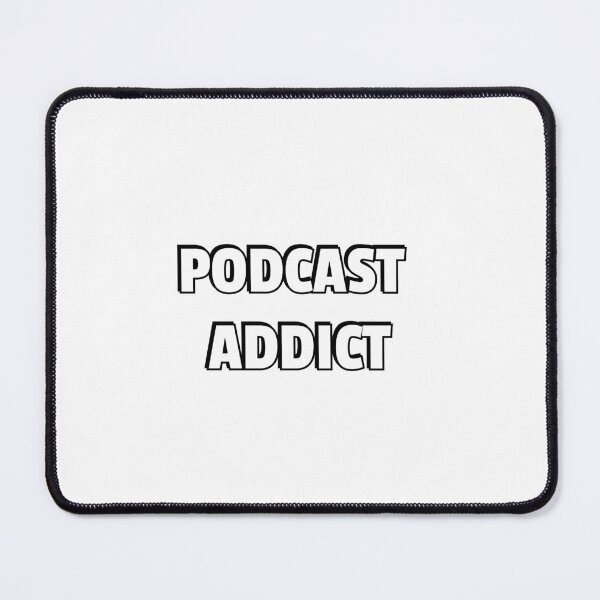 Item preview, Podcast Addict - Love podcasts, podcasting, podcaster designed and sold by Inspirationmotivation.