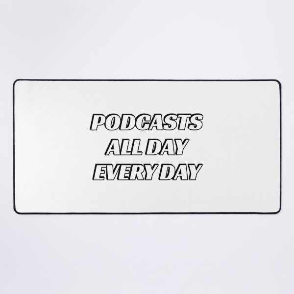 Item preview, Podcasts all day every day - funny podcast lover designed and sold by Inspirationmotivation.