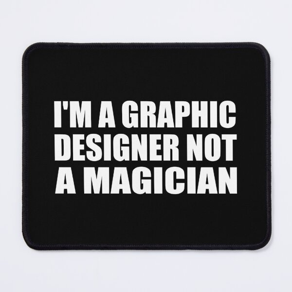 Item preview, I'm a graphic designer not a magician designed and sold by Colorfulandfun.