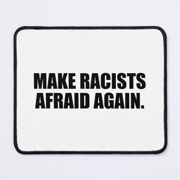 Item preview, Make racists afraid again designed and sold by Colorfulandfun.