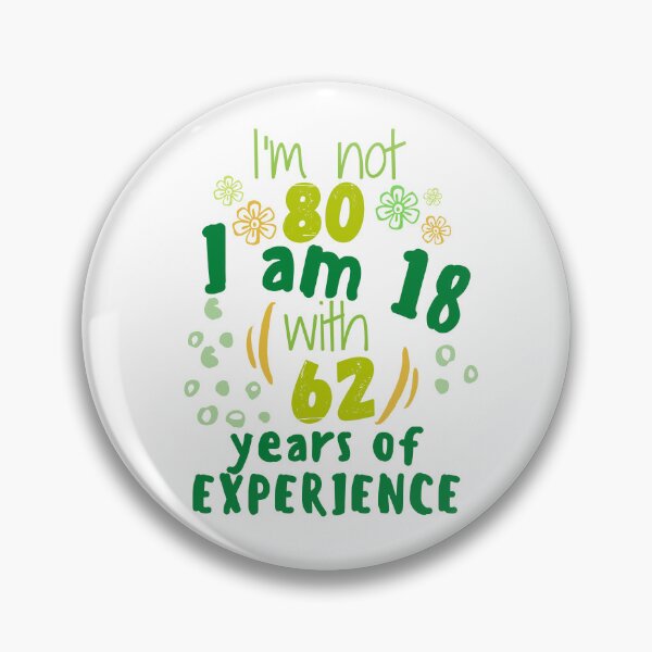 Item preview, I'm not 80 I'm 18 with 62 of experience - for 80 birthday. designed and sold by pinkdreamdesign.