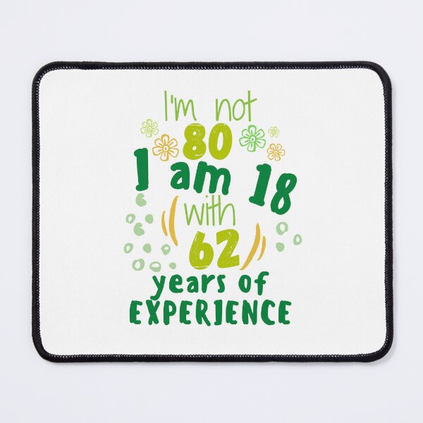 Item preview, I'm not 80 I'm 18 with 62 of experience - for 80 birthday. designed and sold by pinkdreamdesign.