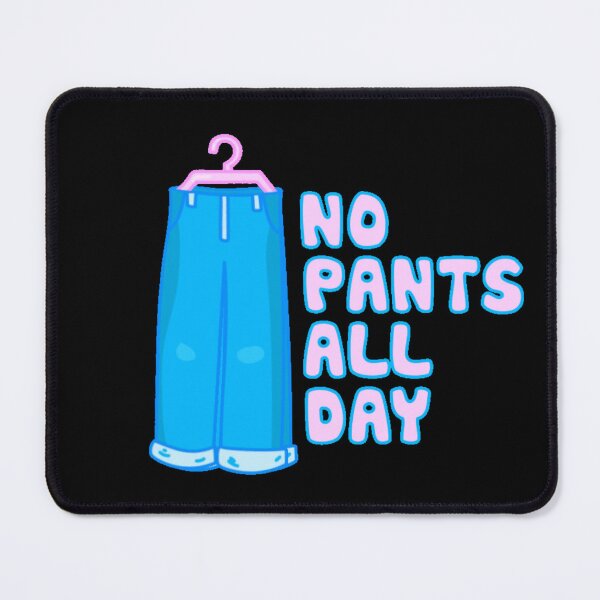 Item preview, Happy No Pants Day, No Pants No Problem  designed and sold by Marshmello-.