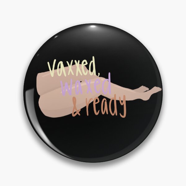Item preview, Vaxxed, waxed & ready - 2022 summer slogan designed and sold by ohnoitsjayy3.