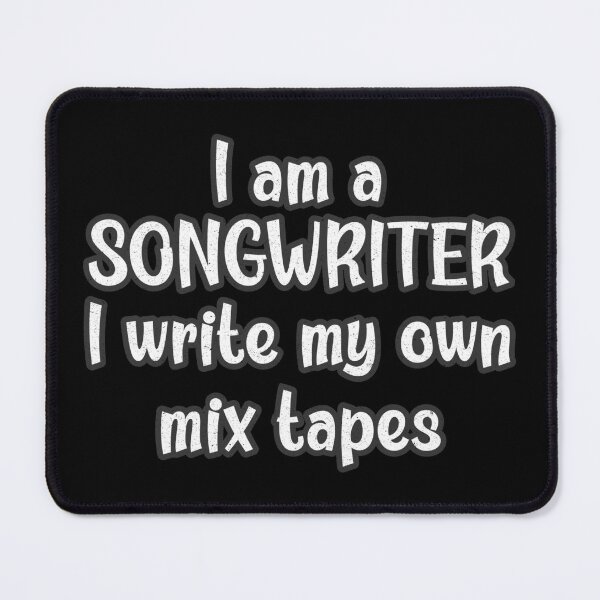 Item preview, Funny songwriter, I write my own mix tapes designed and sold by DeliriousSteve.