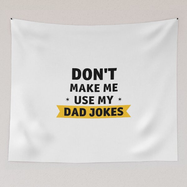 Item preview, Don't make me use my dad jokes designed and sold by hipposstore.