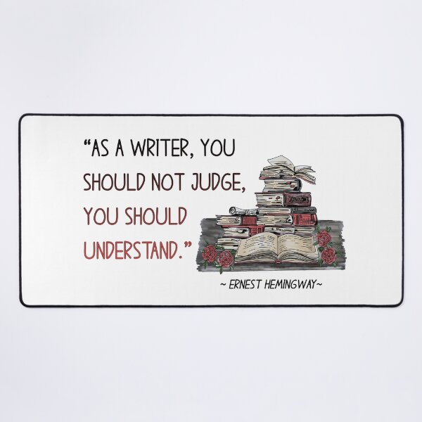 Item preview, Ernest Hemingway - As a writer, you should not judge ...  designed and sold by Patricia Johnston.