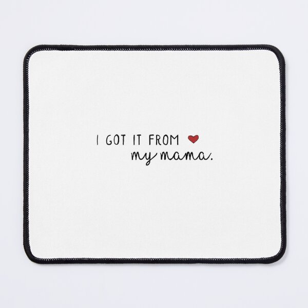 Item preview, I Got It from My Mama Sticker designed and sold by daisedaes.