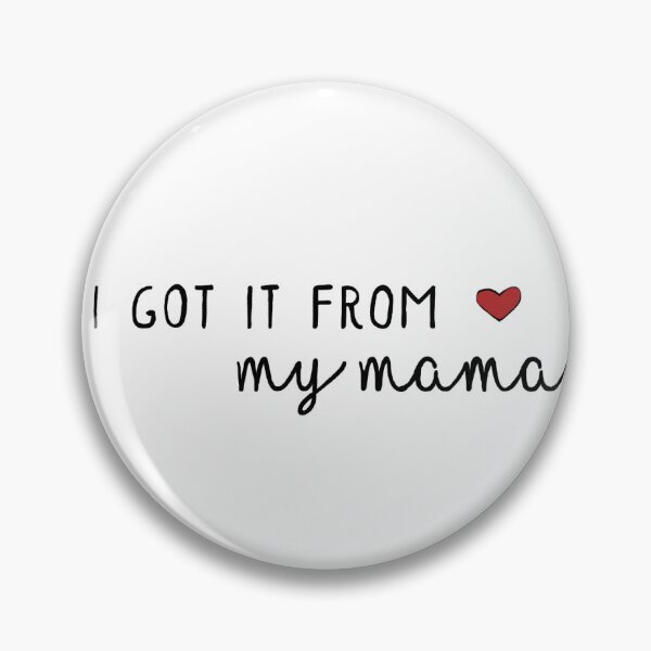 Item preview, I Got It from My Mama Sticker designed and sold by daisedaes.
