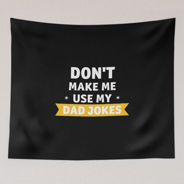 Item preview, Don't make me use my dad jokes designed and sold by hipposstore.