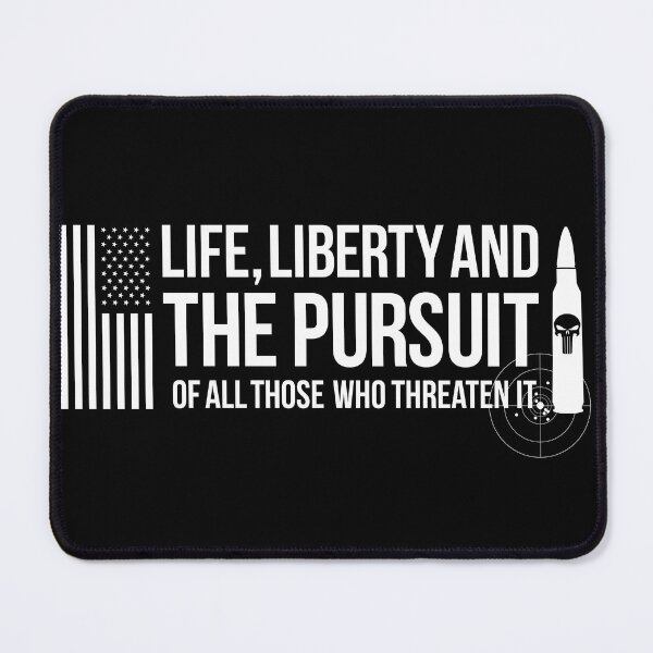 Item preview, Life, Liberty and the pursuit of all who threaten it. designed and sold by dtkindling.
