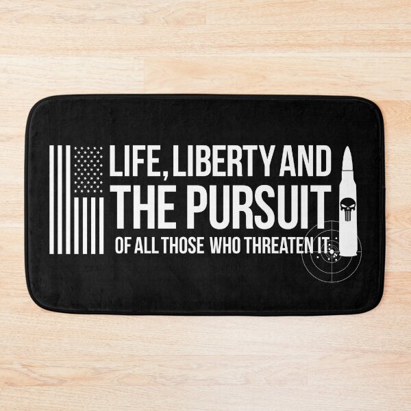 Item preview, Life, Liberty and the pursuit of all who threaten it. designed and sold by dtkindling.