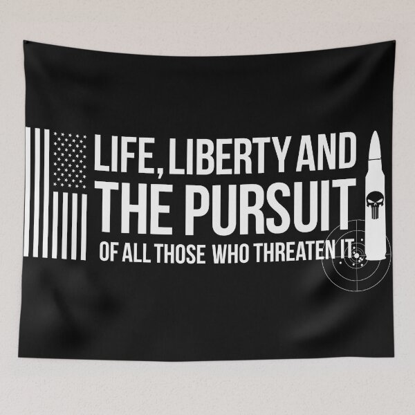 Item preview, Life, Liberty and the pursuit of all who threaten it. designed and sold by dtkindling.