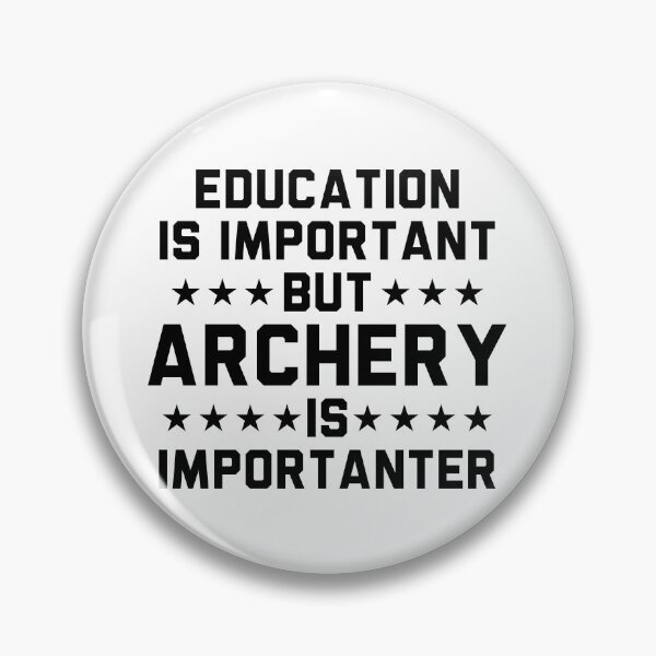 Item preview, Education Is Important But Archery Is Importanter designed and sold by Adel Qasem.