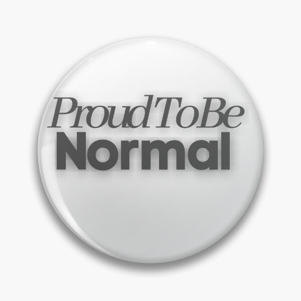Item preview, Proud to be normal  designed and sold by Oh-Marsha.