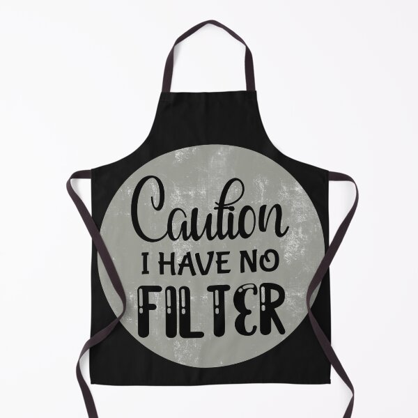 Item preview, Caution I Have No Filter designed and sold by MemasStore23.