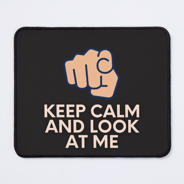 Item preview, keep calm and look at me designed and sold by DoraHappy.