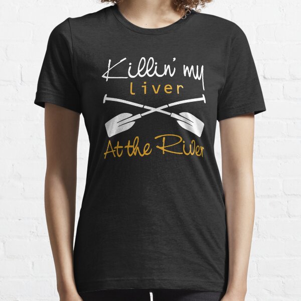 Killin' My Liver At The River Essential T-Shirt