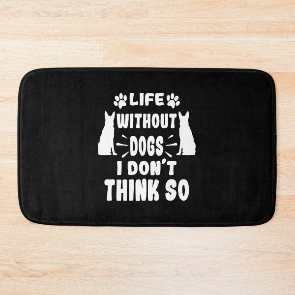 Item preview, Life Without dogs i don't think so designed and sold by Fislux.