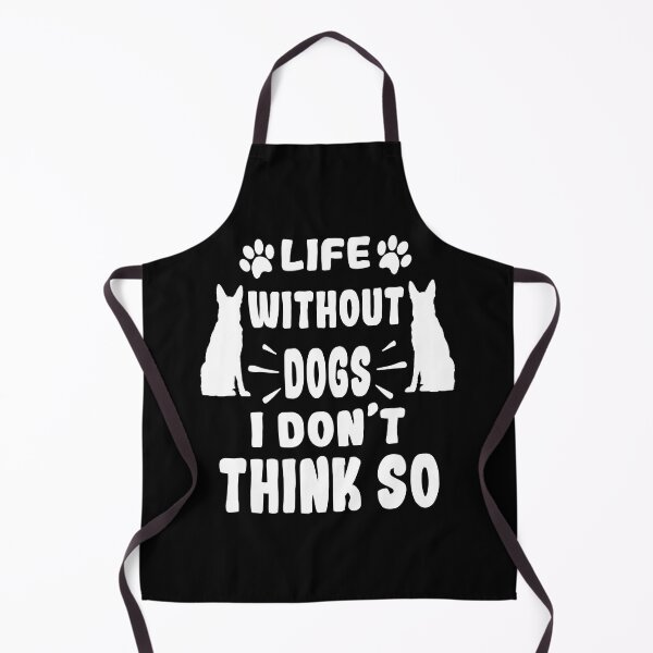 Item preview, Life Without dogs i don't think so designed and sold by Fislux.