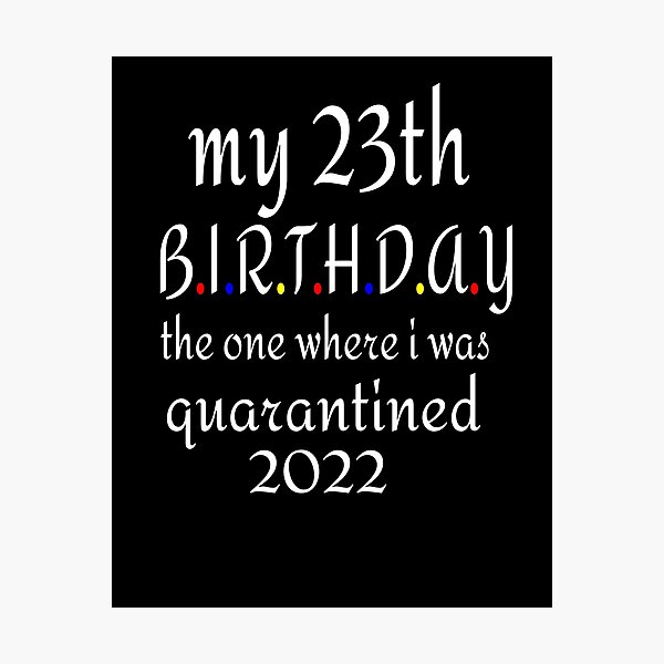 Item preview, MY 23 TH BIRTHDAY, 2022 designed and sold by leicha.