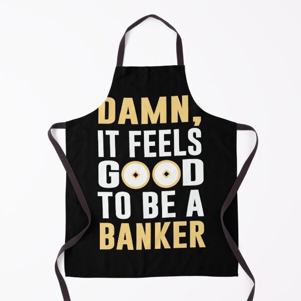 Item preview, Damn It’s Feel Good To Be A Banker designed and sold by simplife-art.
