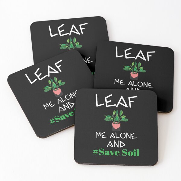 Item preview, Leaf me alone and Save Soil designed and sold by Soy-el-Soil.
