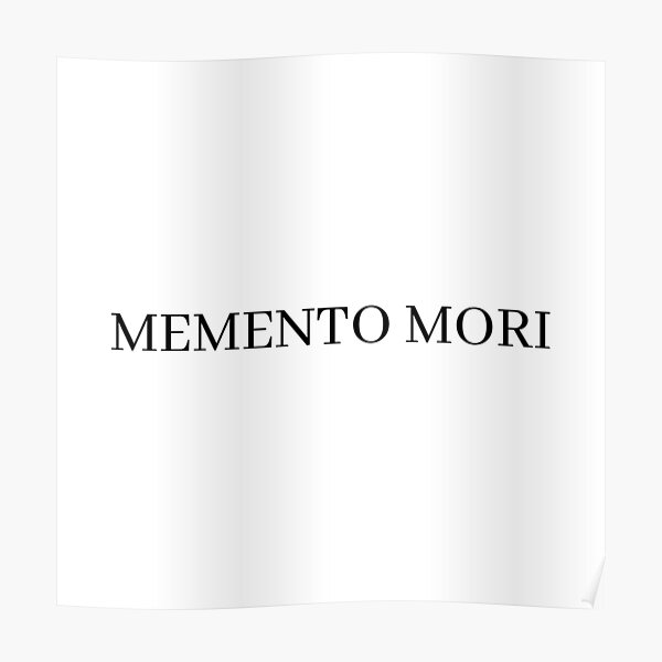"Memento Mori, Remember Death, Latin Quote" Poster for Sale by