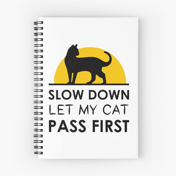 Item preview, Slow down let my cat pass first designed and sold by Fislux.
