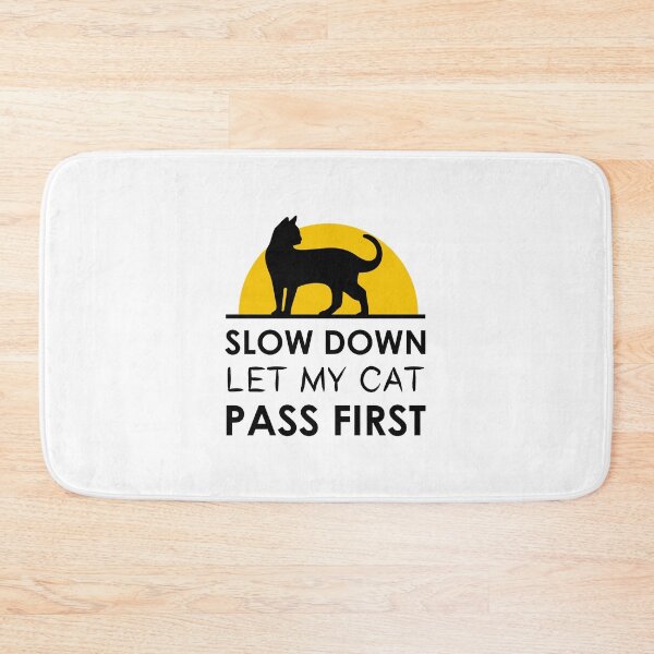 Item preview, Slow down let my cat pass first designed and sold by Fislux.
