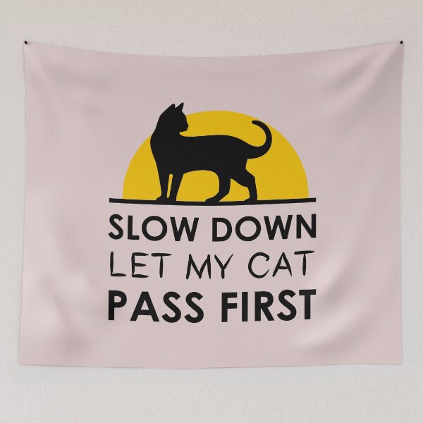 Item preview, Slow down let my cat pass first designed and sold by Fislux.