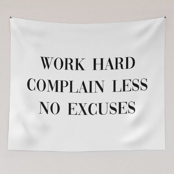 Item preview, Work Hard Complain Less No Excuses designed and sold by allysmar.