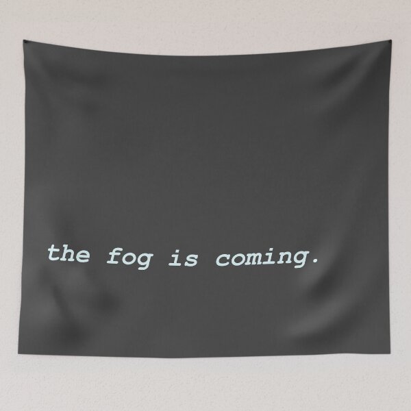 Item preview, the fog is coming designed and sold by Rlpaul99.