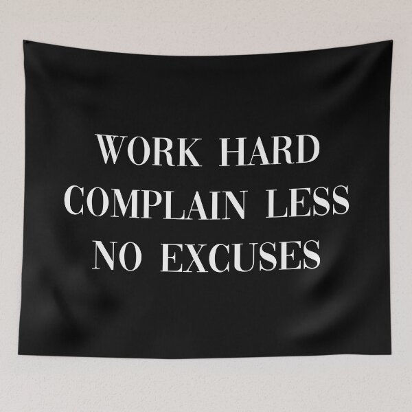 Item preview, Work Hard Complain Less No Excuses designed and sold by allysmar.